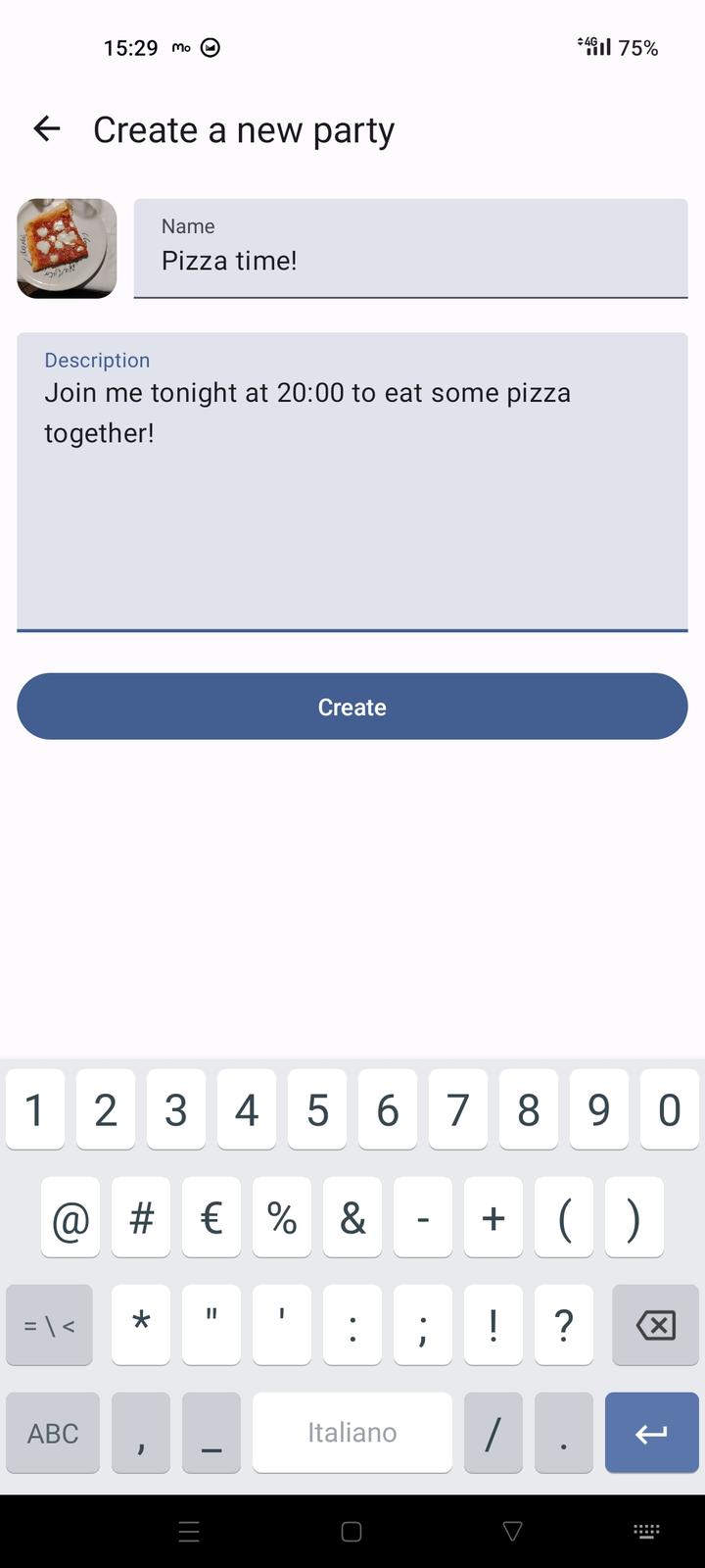 The create party menu of the app. A new party called "Pizza time!" is being created, with a slice of pizza as image and "Join me tonight at 20:00 to eat some pizza together!" as description. A button labeled "Create" allows the user to create the party with those settings.